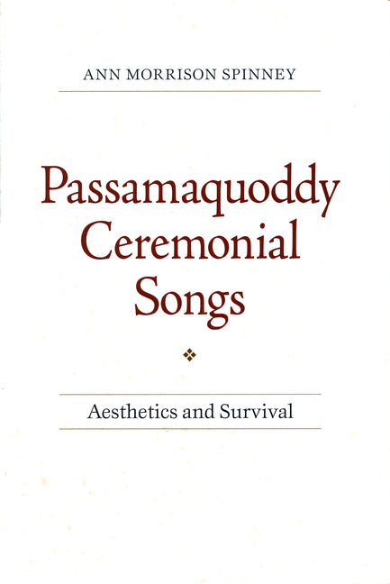 Passamaquoddy Ceremonial Songs: Aesthetics and Survival - Ingram