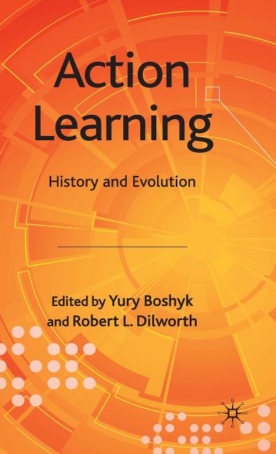 Action Learning: History and Evolution (2010) - Ingram