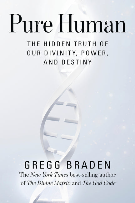 Pure Human: The Hidden Truth of Our Divinity, Power, and Destiny - Ingram