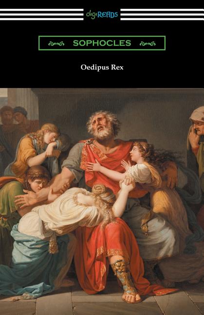 Oedipus Rex (Oedipus the King) [Translated by E. H. Plumptre with an Introduction by John Williams White] - Ingram