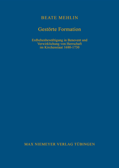 Gestörte Formation: Erdbebenbewältigung in Benevent Und Verwirklichung Von Herrschaft Im Kirchenstaat 1680-1730 - Ingram