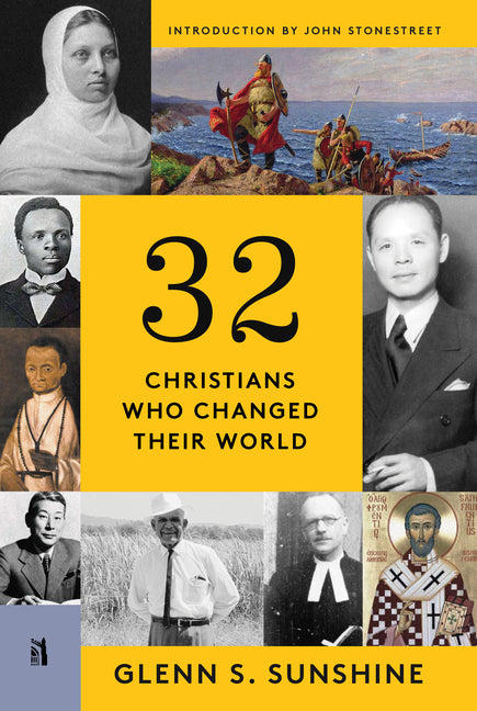 32 Christians Who Changed Their World - Ingram