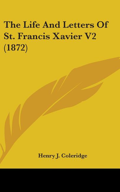 Life And Letters Of St. Francis Xavier V2 (1872) - Ingram
