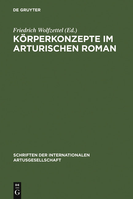 Körperkonzepte Im Arturischen Roman (Reprint 2011) - Ingram