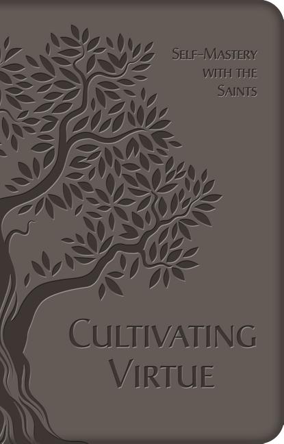 Cultivating Virtue: Self-Mastery with the Saints - Ingram