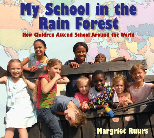 My School in the Rain Forest: How Children Attend School Around the World - Ingram