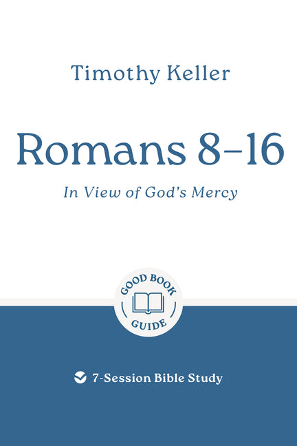 Romans 8-16: In View of God's Mercy: 7-Session Bible Study - Ingram