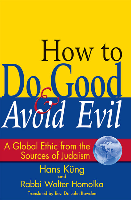 How to Do Good & Avoid Evil: A Global Ethic from the Sources of Judaism - Ingram