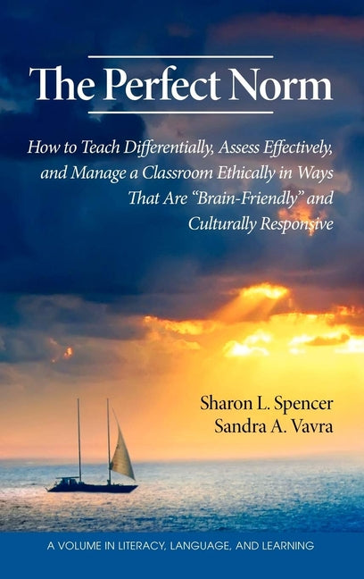Perfect Norm: How to Teach Differentially, Assess Effectively, and Manage a Classroom Ethically in Ways That Are Brain-Friendly and - Ingram