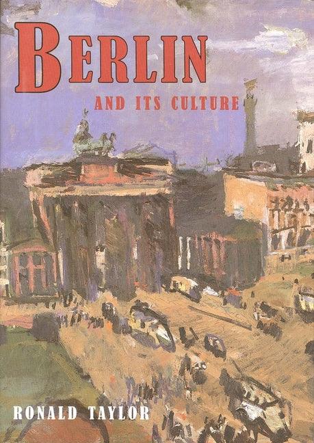 Berlin and Its Culture: A Historical Portrait - stevensbooks