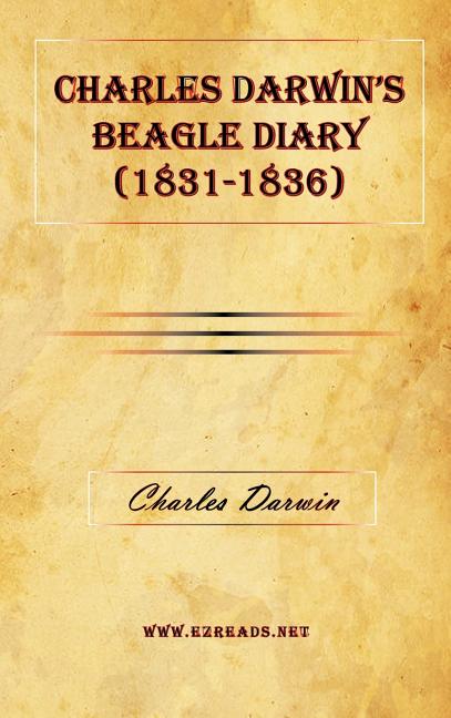 Charles Darwin's Beagle Diary (1831-1836) - Ingram