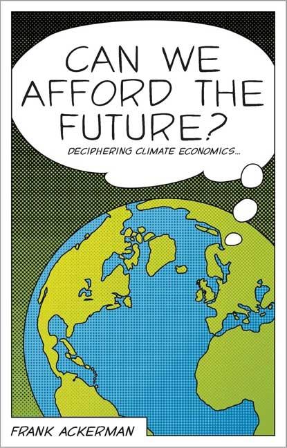 Can We Afford the Future?: The Economics of a Warming World - Ingram