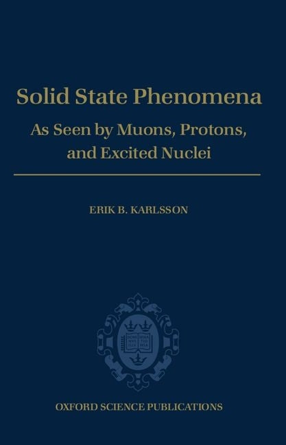 Solid State Phenomena: As Seen by Muons, Protons, and Excited Nuclei - Ingram
