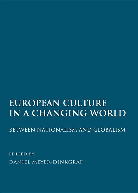 European Culture in a Changing World: Between Nationalism and Globalism - Ingram