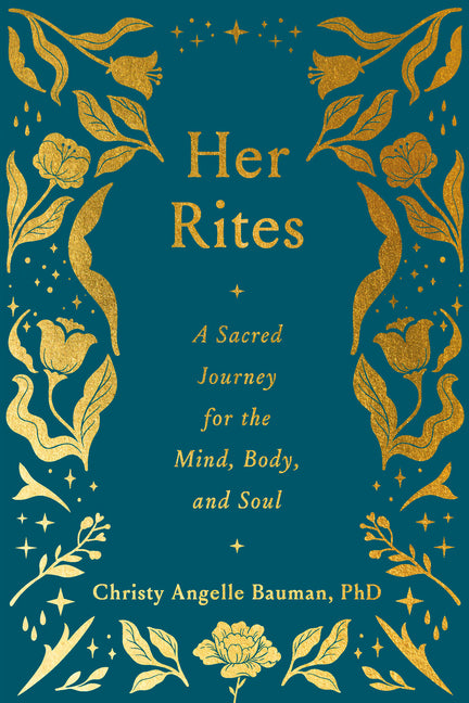 Her Rites: A Sacred Journey for the Mind, Body, and Soul - Ingram
