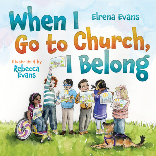 When I Go to Church, I Belong: Finding My Place in God's Family as a Child with Special Needs - Ingram