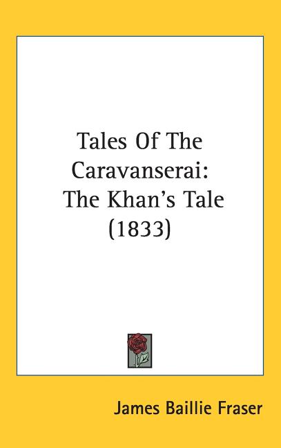 Tales Of The Caravanserai: The Khan's Tale (1833) - Ingram