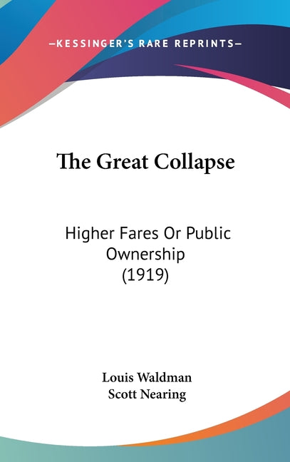 Great Collapse: Higher Fares Or Public Ownership (1919) - Ingram