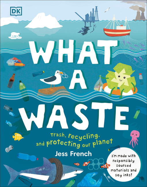 What a Waste: Trash, Recycling, and Protecting Our Planet - Ingram