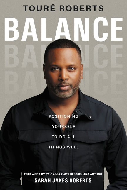 Balance: Positioning Yourself to Do All Things Well - Ingram