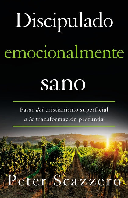 Discipulado emocionalmente sano: Pasar del cristianismo superficial a la transformación profunda - Ingram