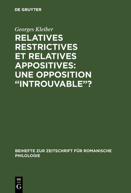 Relatives restrictives et relatives appositives: une opposition "introuvable"? (Reprint 2017) - Ingram
