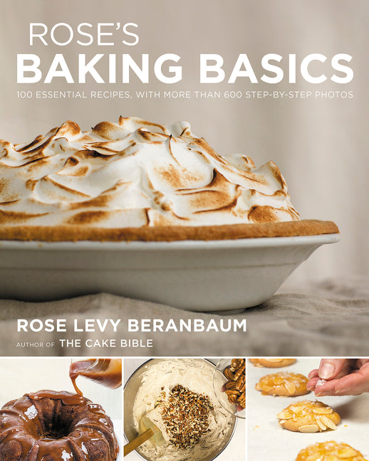 Rose's Baking Basics: 100 Essential Recipes, with More Than 600 Step-By-Step Photos - Ingram