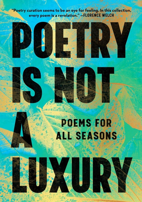 Poetry Is Not a Luxury: Poems for All Seasons - Ingram
