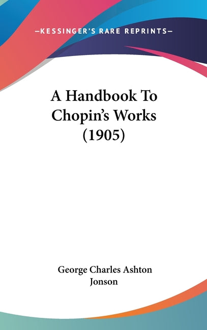 Handbook To Chopin's Works (1905) - Ingram