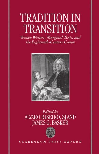 Tradition in Transition: Women Writers, Marginal Texts, and the Eighteenth-Century Canon - Ingram