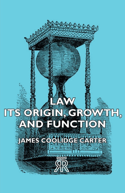Law - Its Origin, Growth, and Function - Ingram