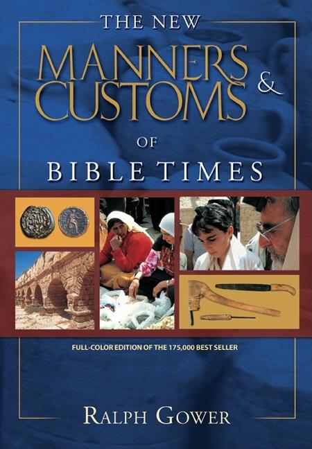 New Manners & Customs of Bible Times (Revised) - Ingram