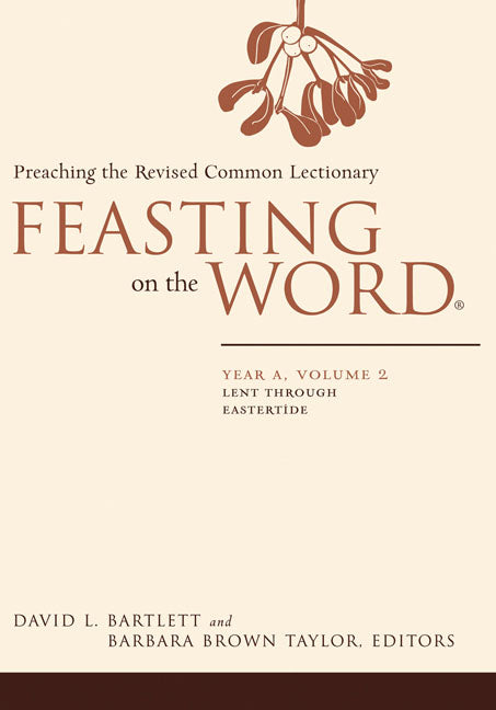 Feasting on the Word: Year A, Volume 2: Lent Through Eastertide - Ingram