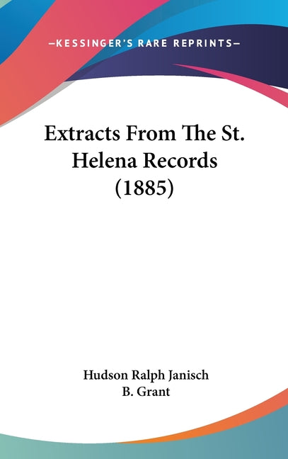 Extracts From The St. Helena Records (1885) - Ingram