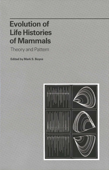 Evolution of Life Histories of Mammals: Theory and Pattern - Ingram