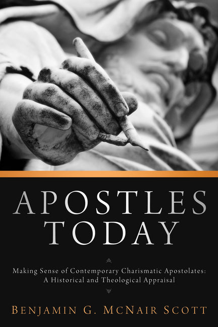 Apostles Today: Making Sense of Contemporary Charismatic Apostolates: A Historical and Theological Appraisal - Ingram