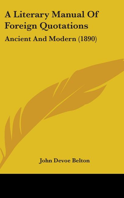 Literary Manual Of Foreign Quotations: Ancient And Modern (1890) - Ingram