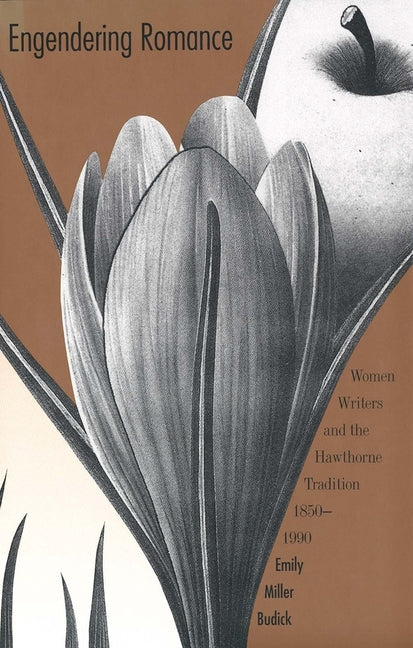 Engendering Romance: Women Writers and the Hawthorne Tradition, 1850-1990 - Ingram