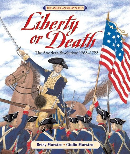 Liberty or Death: The American Revolution: 1763-1783 - Ingram