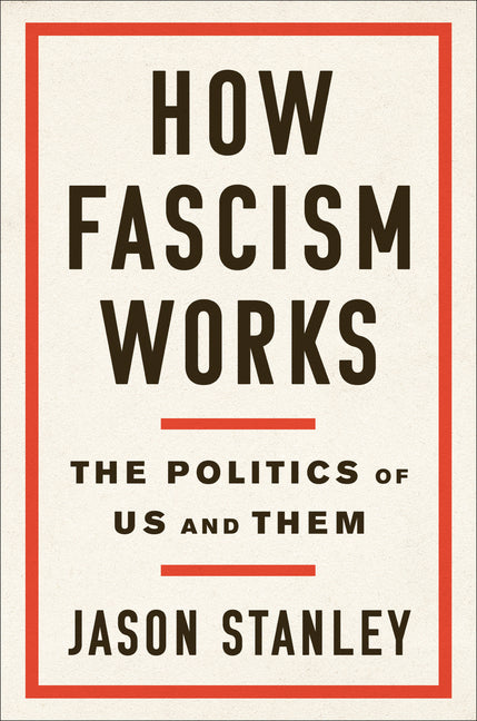 How Fascism Works: The Politics of Us and Them - Ingram
