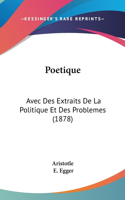 Poetique: Avec Des Extraits De La Politique Et Des Problemes (1878) - Ingram