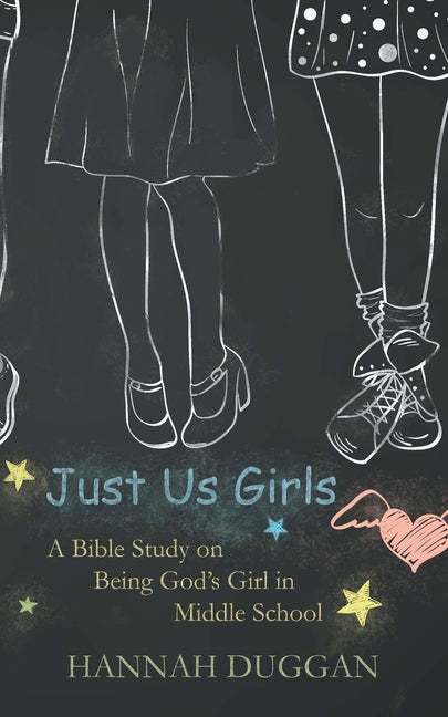 Just Us Girls: A Bible Study on Being God's Girl in Middle School - Ingram