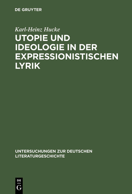 Utopie und Ideologie in der expressionistischen Lyrik (Reprint 2012) - Ingram
