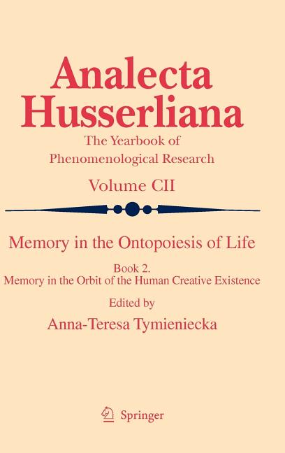 Memory in the Ontopoiesis of Life, Book Two: Memory in the Orbit of the Human Creative Existence (2009) - Ingram