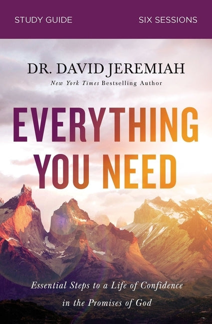 Everything You Need Bible Study Guide: Essential Steps to a Life of Confidence in the Promises of God - Ingram