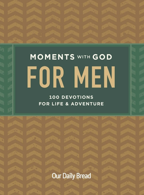 Moments with God for Men: 100 Devotions for Life and Adventure - Ingram