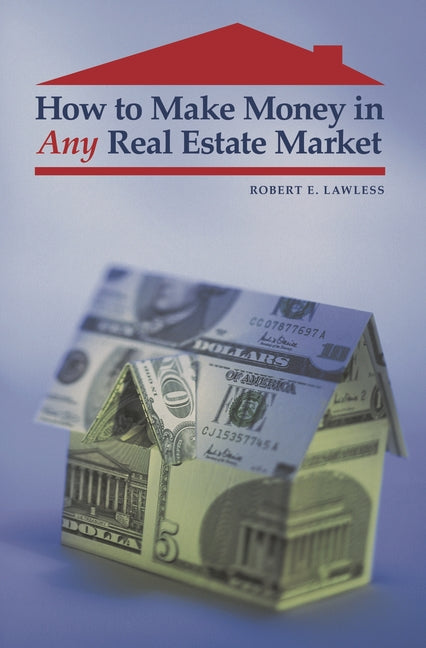 How to Make Money in Any Real Estate Market - Ingram