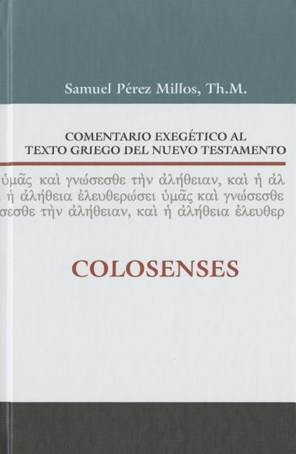 Comentario Exegético Al Texto Griego del Nuevo Testamento: Colosenses - Ingram