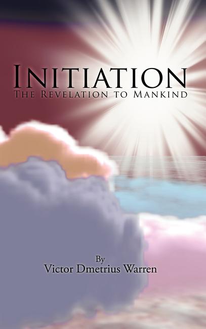 Initiation: The Revelation to Mankind - Ingram