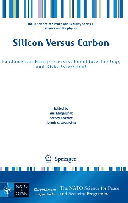 Silicon Versus Carbon: Fundamental Nanoprocesses, Nanobiotechnology and Risks Assessment (2009) - Ingram
